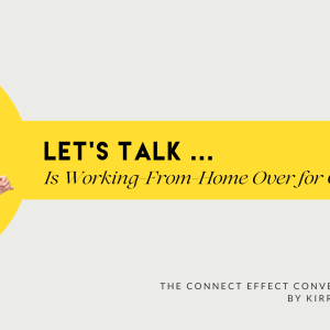 Let’s Talk… Is Working-From-Home Over for Good?